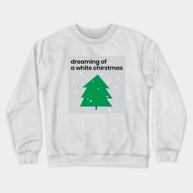 Dreaming of a White Christmas Crewneck Sweatshirt by SallySunday